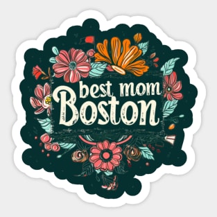 Best Mom From BOSTON, mothers day USA, presents gifts Sticker